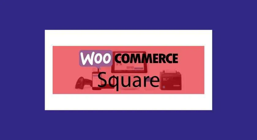 WooCommerce et Square